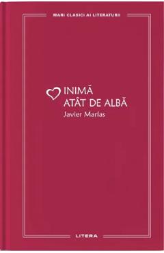 Inima atat de alba - Javier Marias