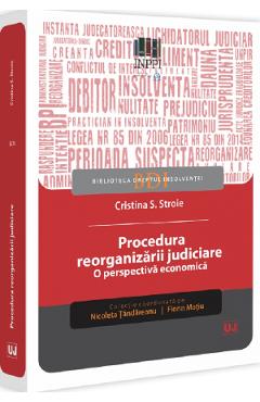 Procedura reorganizarii judiciare. O perspectiva economica - Cristina S. Stroie