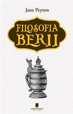 Filosofia berii - Jane Peyton