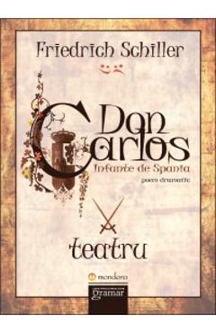 Don Carlos. Infante de Spania - Friedrich Schiller