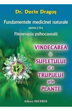 Fundamentele medicinei naturale Partea II - Fitoterapia psihocauzala - Dorin Dragos