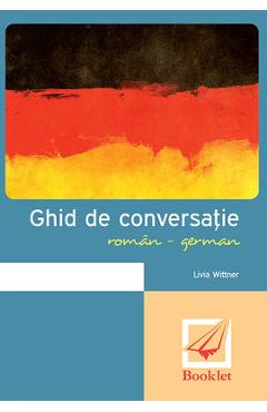 Ghid de conversatie roman-german - Livia Wittner