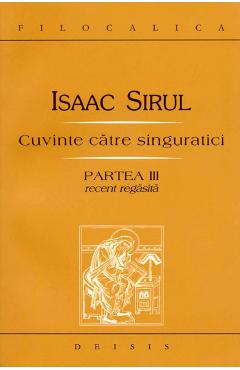 Cuvinte catre singuratici partea III - Isaac Sirul