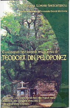Cuvioasa Fecioara Mucenica Teodora Din Peloponez - Longhin Gherontianou