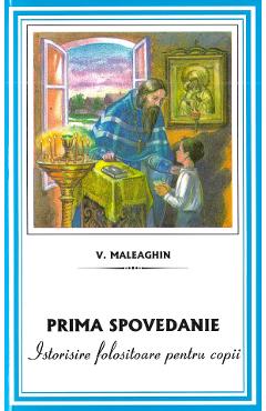 Prima spovedanie. Istorisire folositoare pentru copii - V. Maleaghin