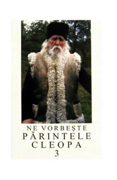 Ne vorbeste Parintele Cleopa 3