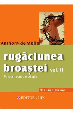 Rugaciunea broastei Vol.2 - Anthony de Mello
