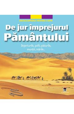 De jur imprejurul pamantului. Enciclopedia pentru copii - Eric Mathivet