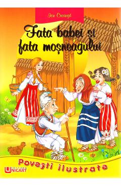 Povesti ilustrate. Fata babei si fata mosneagului - Ion Creanga