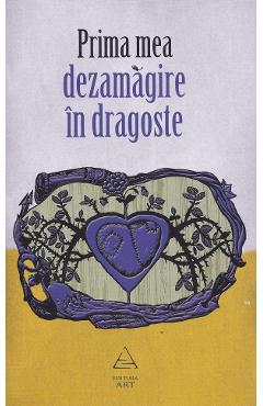 Prima mea dezamagire in dragoste - Laura Albulescu