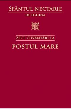 Zece cuvantari la postul mare - Sfantul Nectarie de Eghina