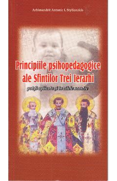 Principiile psihopedagogice ale Sfintilor Trei Ierarhi - Antonie I. Stylianakis