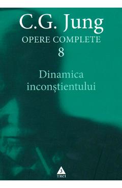 Opere complete 8: Dinamica inconstientului - C.G. Jung