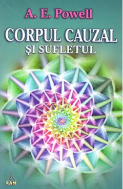 Corpul cauzal si sufletul - A.E. Powell