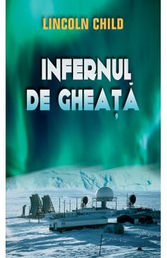Infernul de gheata - Lincoln Child