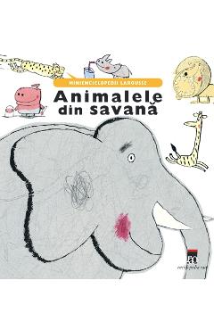 Animalele din savana - Minienciclopedii Larousse