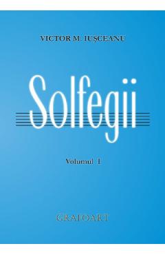Solfegii Vol.1 - Victor M. Iusceanu