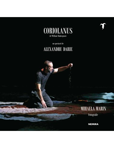 Coriolanus de William Shakespeare - un spectacol de Alexandru Darie 