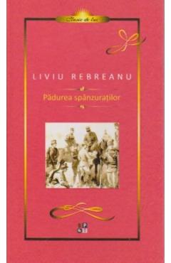Padurea Spanzuratilor - Liviu Rebreanu
